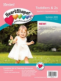 Toddlers & 2s Teacher?s Convenience Kit?Summer 2015 (HeartShaper Children?s Curriculum)