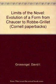 Limits of the Novel: Evolution of a Form from Chaucer to Robbe-Grillet