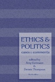 Ethics and Politics: Cases and Comments