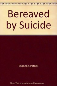 Bereaved by Suicide