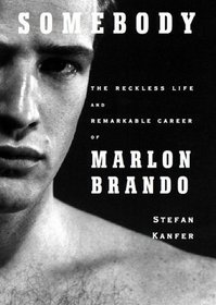Somebody: The Reckless Life and Remarkable Career of Marlon Brando, Library Edition