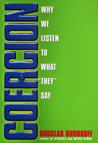 Coercion: Why We Listen to what 