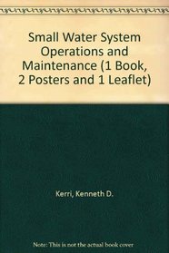 Small Water System Operation and Maintenance (1 Book, 2 Posters and 1 Leaflet)