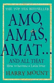 Amo, Amas, Amat... And All That