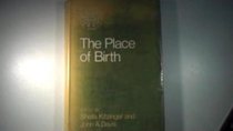 The Place of Birth (Oxford Medical Publications)