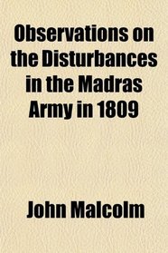 Observations on the Disturbances in the Madras Army in 1809