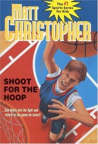 Shoot for the Hoop (Matt Christopher Sports Classics)