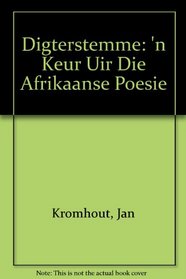Digterstemme: 'n Keur Uir Die Afrikaanse Poesie (Afrikaans Edition)