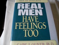 Real Men Have Feelings Too (Men of Integrity)