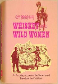 Whiskey and Wild Women: An Amusing Account of the Saloons and Bawds of the Old West