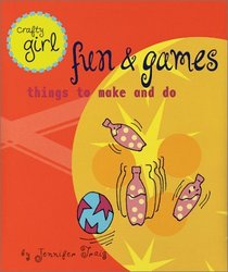 Fun  Games: Things to Make and Do (Traig, Jennifer. Crafty Girl.)