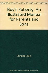 Boys' Puberty: An Illustrated Manual For Parents And Sons (Rga: Parent/Child Manual)