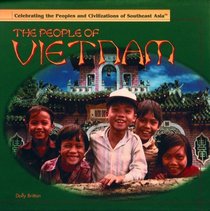 The People of Vietnam (Dolly Brittan. Celebrating the Peoples and Civilizations of Southeast Asia.)