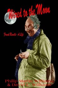 Wired to the Moon: Frank Randle - A Life