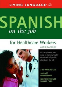 Spanish on the Job for Healthcare Workers Audio Package (Spanish on the Job)