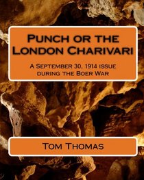 Punch Or The London Charivari: A September 30, 1914 Issue During The Boer War (Volume 1)