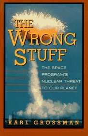 Wrong Stuff: The Space Program's Nuclear Threat to Our Planet