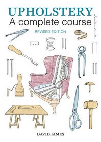 Upholstery: A Complete Course (2nd Revised Editon)