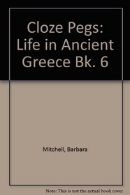 Cloze Pegs: Life in Ancient Greece Bk. 6