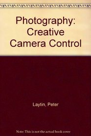 Photography: Creative Camera Control