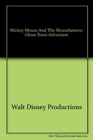 Mickey Mouse and the Mouseketeers: Ghost Town Adventure