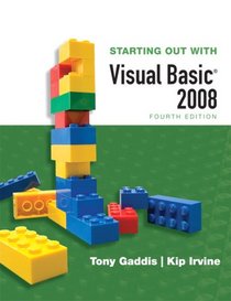 Starting Out with Visual Basic 2008 (4th Edition) (Starting Out With...)