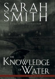 The Knowledge of Water (Vanished Child, Bk 2)