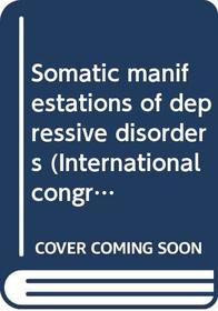 Somatic manifestations of depressive disorders (International congress series)