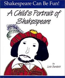 Child's Portrait of Shakespeare (Shakespeare Can Be Fun! (Hardcover))