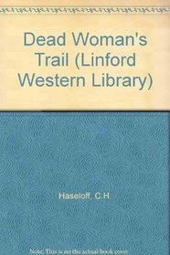 Dead Womans Trail (Linford Western Library)