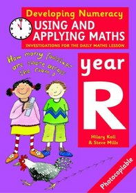 Developing Numeracy: Using and Applying Maths: Year R (Developings)