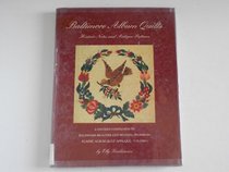 Baltimore Album Quilts: Historic Notes and Antique Patterns, a Pattern Companion to Baltimore Beauties and Beyond, Studies in Classic Album Applique (Baltimore Album Quilts)