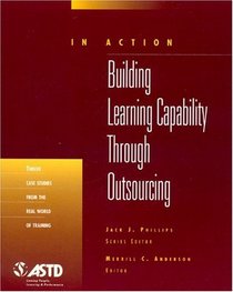 In Action : Building Learning Capability Through Outsourcing