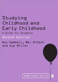 Studying Childhood and Early Childhood: A Guide for Students (Sage Study Skills)