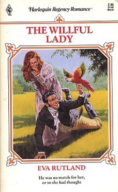The Willful Lady (Harlequin Regency Romance, No 45)