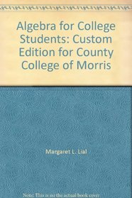 Algebra for College Students: Custom Edition for County College of Morris