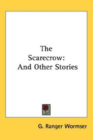 The Scarecrow: And Other Stories