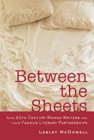 Between the Sheets: The Literary Liaisons of Nine 20th-Century Women Writers