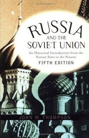 Russia and the Soviet Union: An Historical Introduction from the Kievan State to the Present