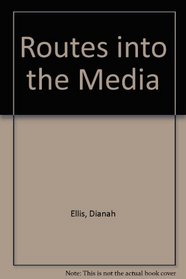 Routes into the Media