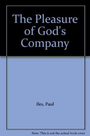The Pleasure of God's Company