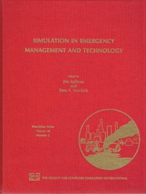 Simulation in Emergency Management and Technology: Proceedings (Simulation Series)