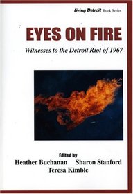 Eyes on Fire: Witnessess to the Detroit Riot of 1967