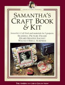 Samantha's Craft Book  Kit (American Girls Pastimes)