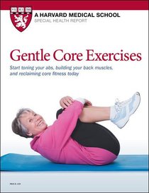 Gentle Core Exercises: Start toning your abs, building your back muscles, and reclaiming core fitness today