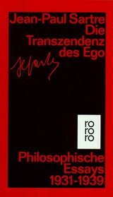 Die Transzendenz des Ego. Philosophische Essays 1931 - 1939.