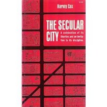 The Secular City: Secularization and Urbanization in Theological Perspective