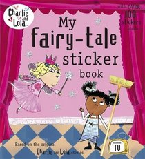 Charlie and Lola: My Fairy Tale Sticker Book
