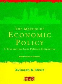The Making of Economic Policy: A Transaction Cost Politics Perspective (Munich Lectures)