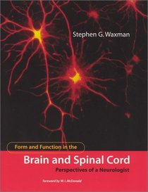 Form and Function in the Brain and Spinal Cord: Perspectives of a Neurologist (Issues in Clinical and Cognitive Neuropsychology)